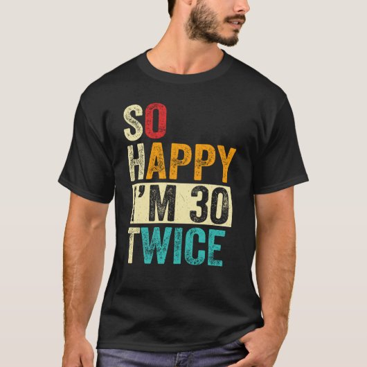 So Happy I'm 30 Twice Tシャツ (正面)