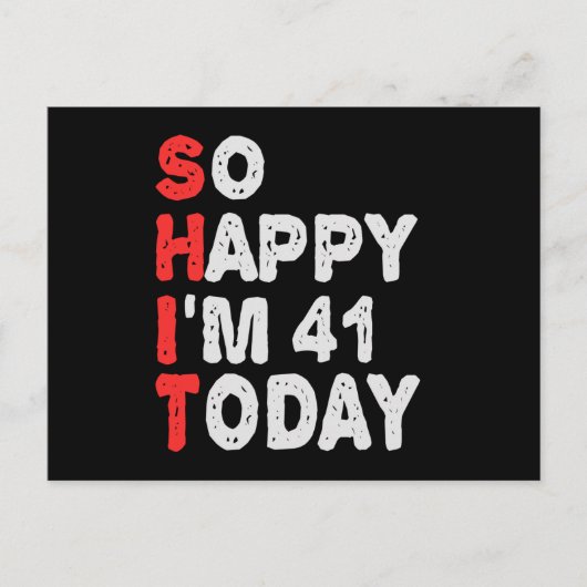 So happy I'm 41st Today Funny Birthday Gift Idea ポストカード (正面)