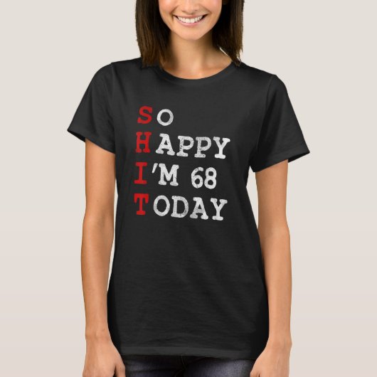 So Happy Im 68 Today Age Years Old 68誕生日 Tシャツ (正面)