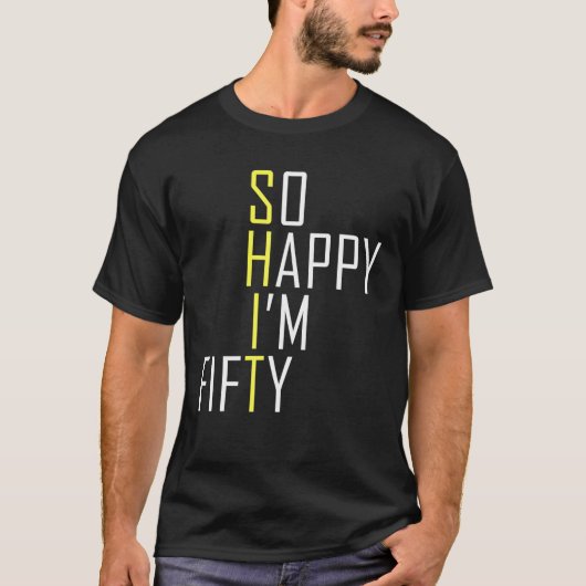 So Happy I'm Fifty Funny 50Th Birthday Gag 50 Year Tシャツ (正面)