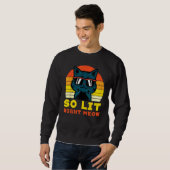 So Lit Right Meow Cat Sunset Retro Men Women Kids スウェットシャツ (正面フル)