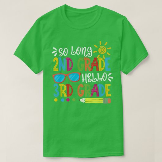 So Long 2nd Grade Hello 3rd Grade Teacher Student  Tシャツ (デザイン正面)