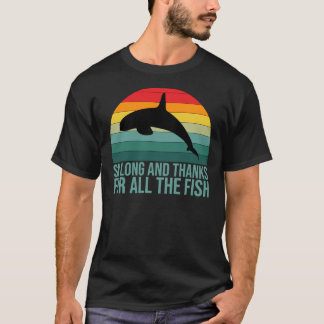 so long and thanks for all the fish Classic T-Shir Tシャツ