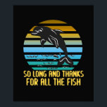 So Long And Thanks For All The Fish funny science  ポスター<br><div class="desc">So Long And Thanks For All The Fish funny science fiction gift ideas life universe everything hitchh Anime Cartoon Comic Fiction Manga</div>