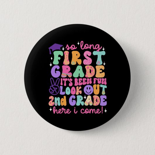 So Long First Grade Graduation 2nd Grade Here I Co 缶バッジ (正面)