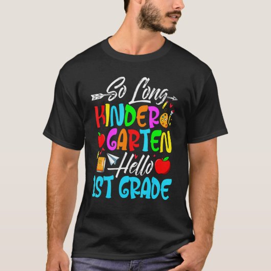 So Long Kindergarten Hello 1st Grade First Day Of Tシャツ (正面)