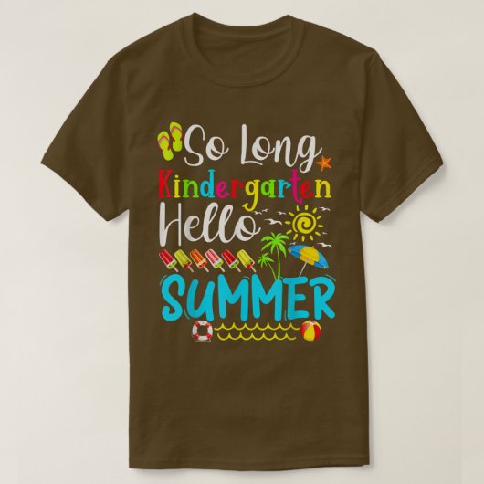 So Long Kindergarten Hello Summer Last Day Of Scho Tシャツ (デザイン正面)