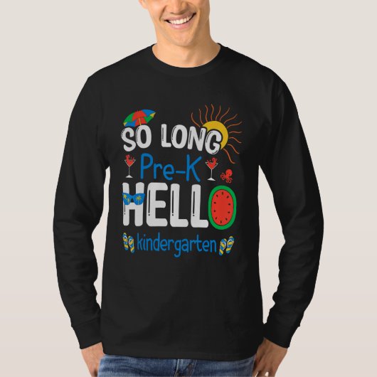 So Long Pre K Hello Kindergarten Student Teacher S Tシャツ (正面)