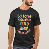 So Long Preschool Hello Kindergarten Pre K Graduat Tシャツ (正面)