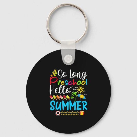 So Long Preschool Hello Summer Last Day Of School. キーホルダー (正面)