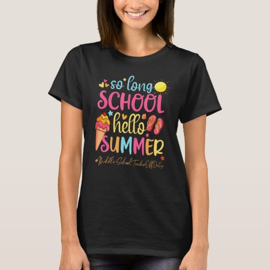 So Long School Hello Summer Middle School先生 Tシャツ (正面)