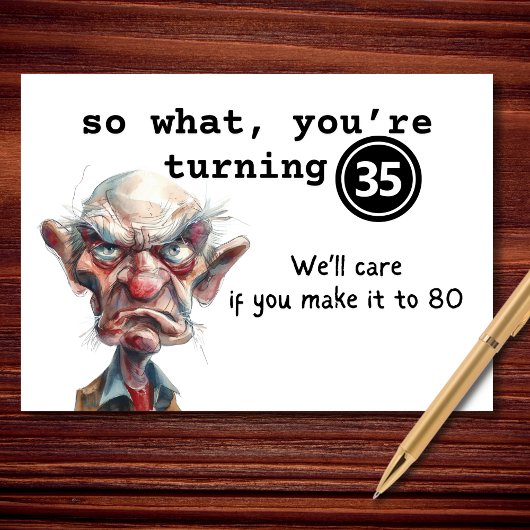 So What, You’re Turning 35 Sarcastic Birthday カード