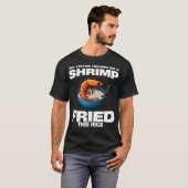 So You'Re Telling Me A Shrimp Fried This Rice Shri Tシャツ (正面フル)