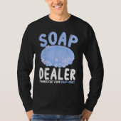 Soap Making Soap Maker Soapologist Soap Dealer Soa Tシャツ (正面)