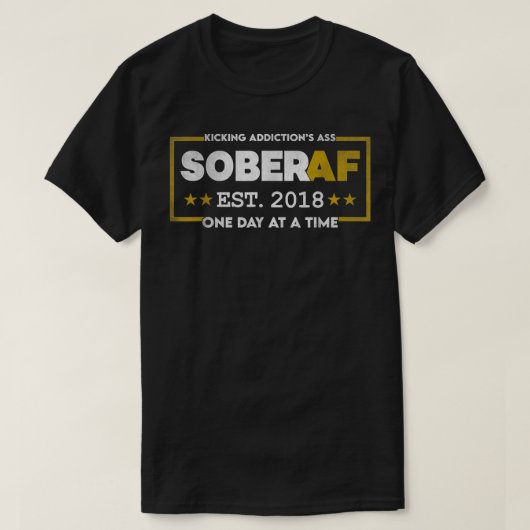 Sober AF Since 2018 - 4 Years of Sobriety Motivati Tシャツ (デザイン正面)