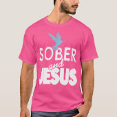 Sober And Jesus Christian Sobriety Present Tシャツ (正面)