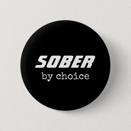 Sober by Choice、Sobrietyタイポグラフィやる気を起こさせる 缶バッジ (正面)