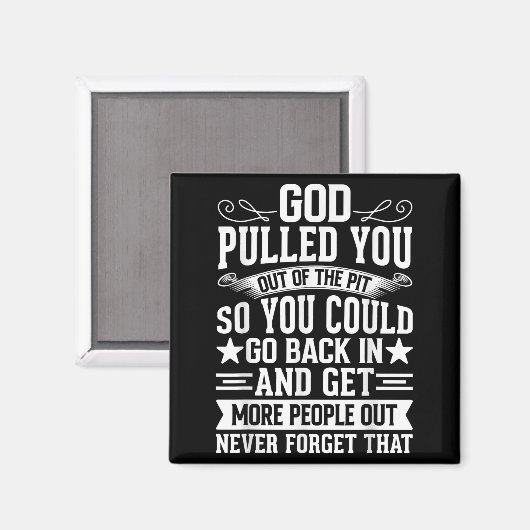 Sober Sobriety Recovery God Pulled You Out Of The  マグネット (正面/裏面)