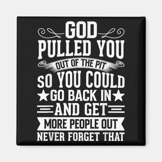 Sober Sobriety Recovery God Pulled You Out Of The  マグネット (正面)