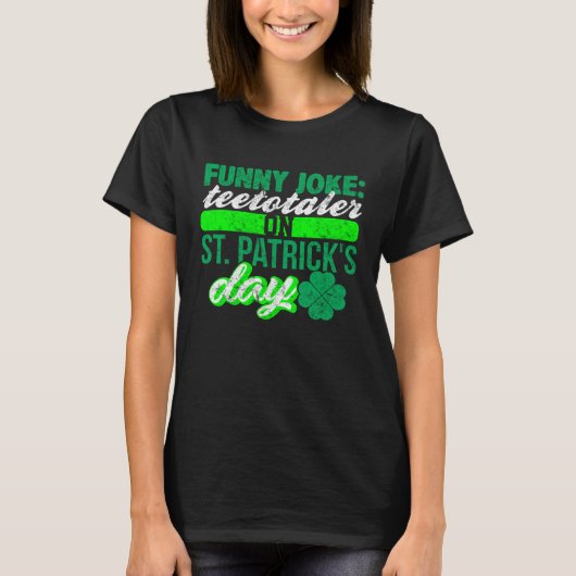 Sober Teetotaler No Drinking St Patricks Drinking Tシャツ (正面)