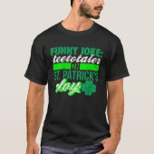 Sober Teetotaler No Drinking St Patricks  Drinking Tシャツ (正面)