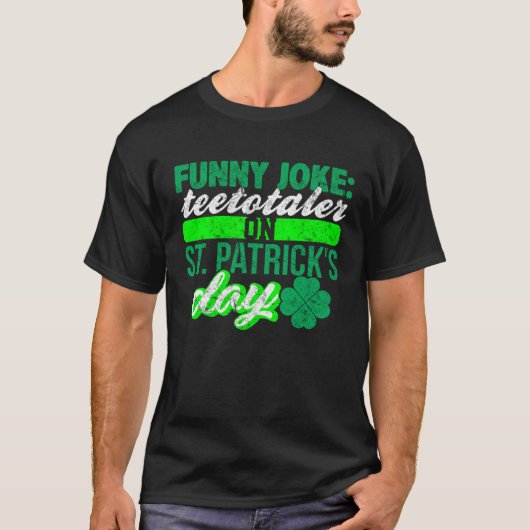 Sober Teetotaler No Drinking St Patricks  Drinking Tシャツ (正面)