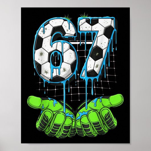 Soccer 67 Six Seven Funny Gen Alpha Meme Drip  ポスター (正面)