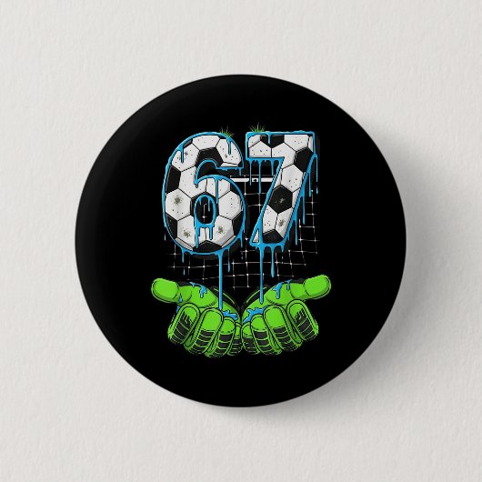 Soccer 67 Six Seven Funny Gen Alpha Meme Drip  缶バッジ (正面)