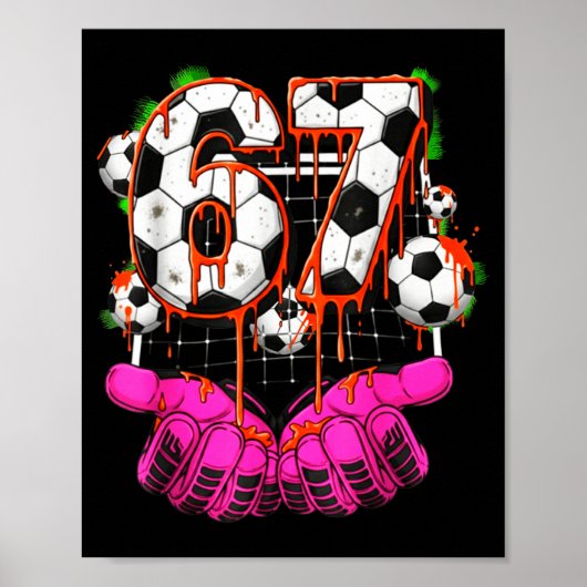 Soccer 67 Six Seven Funny Gen Alpha Meme Drip Boys ポスター (正面)