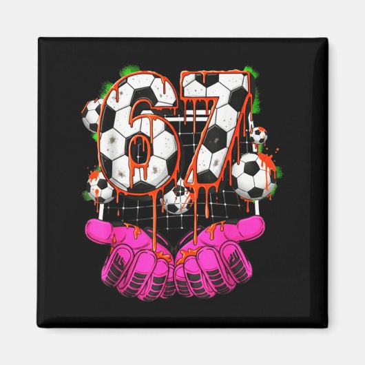 Soccer 67 Six Seven Funny Gen Alpha Meme Drip Boys マグネット (正面)