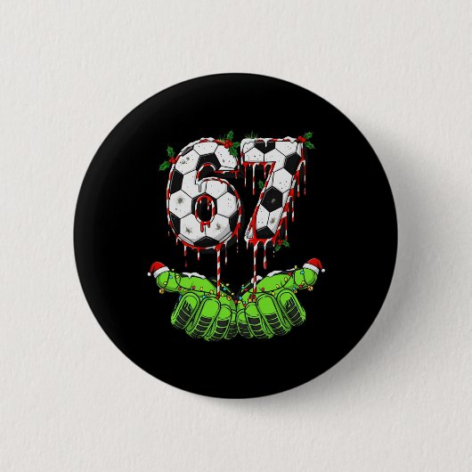 Soccer 67 Six Seven Funny Gen Alpha Meme Drip Chri 缶バッジ (正面)