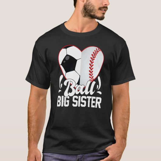 Soccer Baseball Softball Sister Ball Big Sister He Tシャツ (正面)