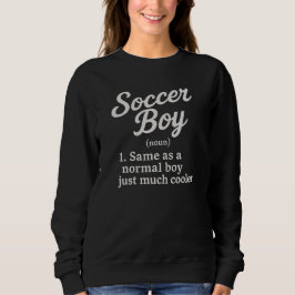Soccer Boy  (noun  1. Same as a normal boy just mu スウェットシャツ