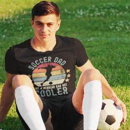 Soccer Dad Like a Regular Dad But Cooler Tシャツ