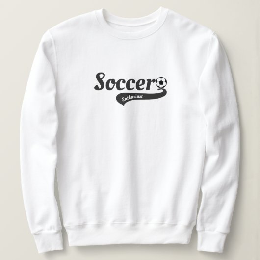 Soccer Enthusiast Players, Fans, Coaches, Gift  スウェットシャツ (デザイン正面)