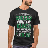 Soccer Istant Coach Like A Head Coach Only Way Coo Tシャツ (正面)