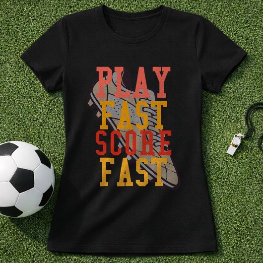 Soccer Play Fast Score Fast Quote Tシャツ