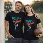 Soccer Quote Play With Heart Every Day Script Tシャツ