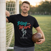 Soccer Quote Play With Heart Every Day Script Tシャツ