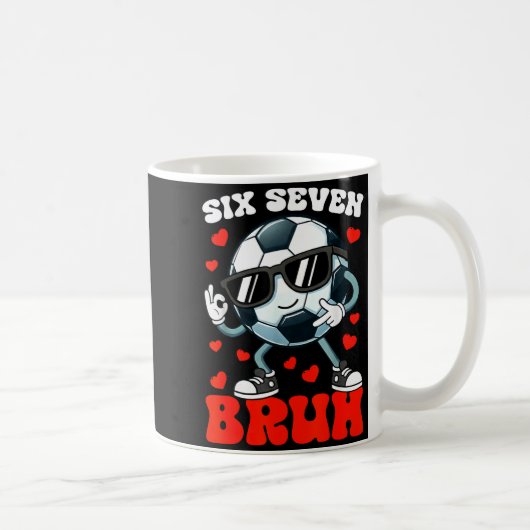 Soccer Valentine Six Seven 6 7 Bruh Funny Boys Kid コーヒーマグカップ (右)