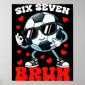 Soccer Valentine Six Seven 6 7 Bruh Funny Boys Kid ポスター (正面)