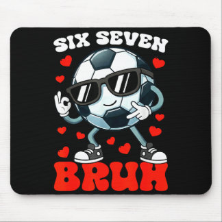Soccer Valentine Six Seven 6 7 Bruh Funny Boys Kid マウスパッド