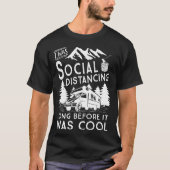 Social Distancing Before It Was Cool Funny Camping Tシャツ (正面)