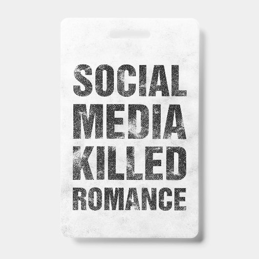 Social Media Killed Romance バッジ (正面)