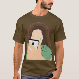 Social Media Seriously Harms Your Mental Health Tシャツ
