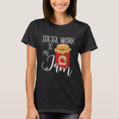 Social Work Is My Jam   Public Social Worker Casew Tシャツ (正面)