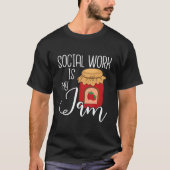 Social Work Is My Jam   Public Social Worker Casew Tシャツ (正面)