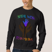 Social Work Its In My DNA Social Worker スウェットシャツ (正面)