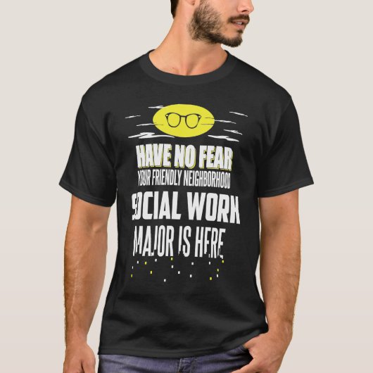 Social Work Major Have No Fear Tシャツ (正面)