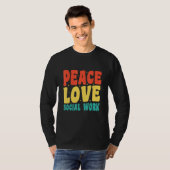 Social Worker Appreciation Peace Love Social Work Tシャツ (正面フル)